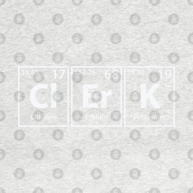 Clerk (Cl-Er-K) Periodic Elements Spelling by cerebrands